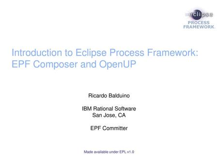 Introduction to Eclipse Process Framework: EPF Composer and OpenUP