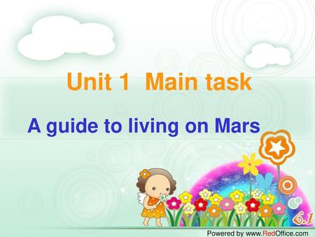 Unit 1 Main task A guide to living on Mars