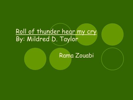 Roll of thunder hear my cry By: Mildred D. Taylor