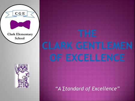 The Clark gentlemen of excellence