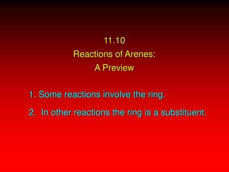 11.10 Reactions of Arenes: A Preview