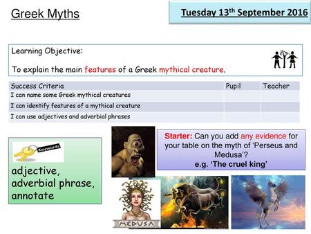 Greek Myths Tuesday 13th September 2016 adjective, adverbial phrase,