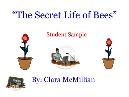 “The Secret Life of Bees”