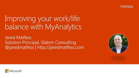 Improving your work/life balance with MyAnalytics