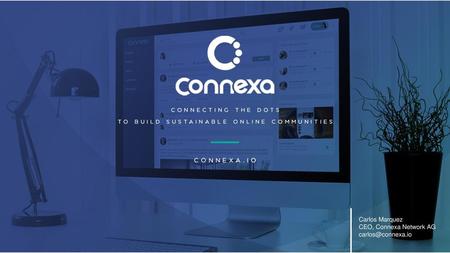 Carlos Marquez CEO, Connexa Network AG carlos@connexa.io.