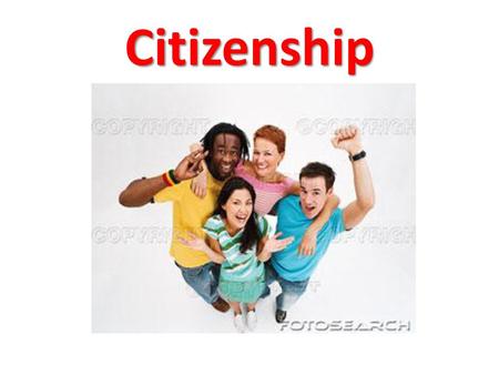 Citizenship.