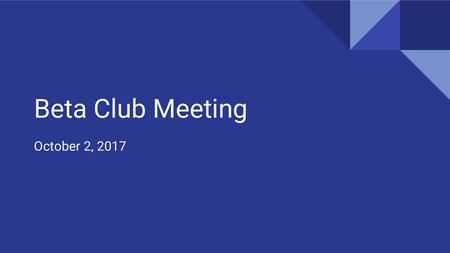 Beta Club Meeting October 2, 2017.