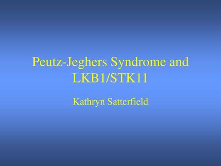 Peutz-Jeghers Syndrome and LKB1/STK11