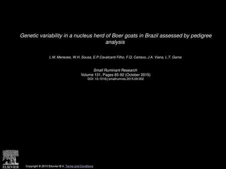 Genetic variability in a nucleus herd of Boer goats in Brazil assessed by pedigree analysis  L.M. Menezes, W.H. Sousa, E.P.Cavalcanti Filho, F.Q. Cartaxo,