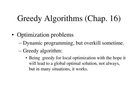 Greedy Algorithms (Chap. 16)