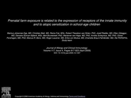 Prenatal farm exposure is related to the expression of receptors of the innate immunity and to atopic sensitization in school-age children  Markus Johannes.