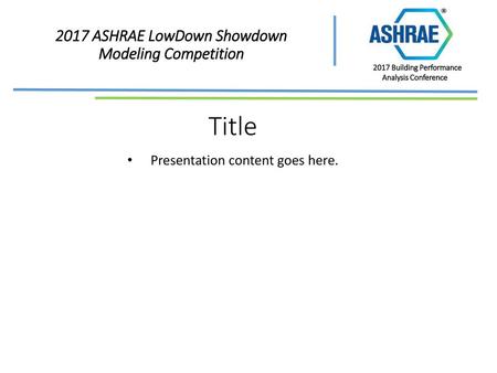 2017 ASHRAE LowDown Showdown Modeling Competition