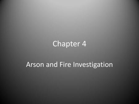 Arson and Fire Investigation