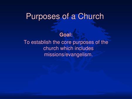 Purposes of a Church Goal: