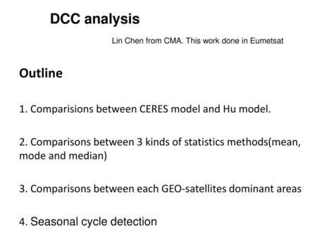 DCC analysis Outline 1. Comparisions between CERES model and Hu model.