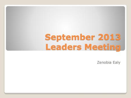 September 2013 Leaders Meeting