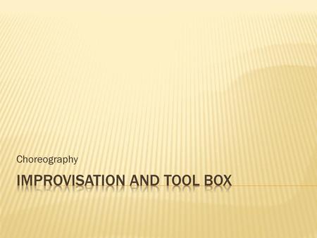 Improvisation and tool box