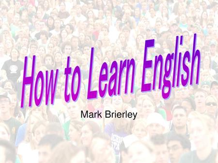 How to Learn English Mark Brierley.