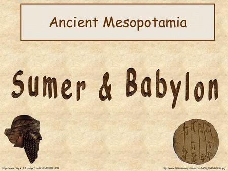 Ancient Mesopotamia Sumer & Babylon