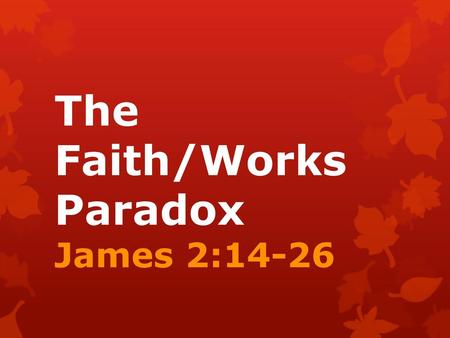 The Faith/Works Paradox