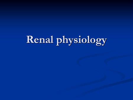 Renal physiology.