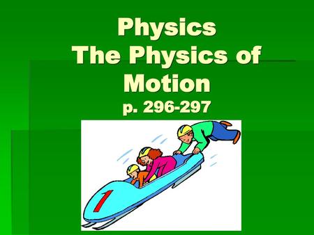 Physics The Physics of Motion p