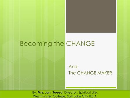 Becoming the CHANGE And The CHANGE MAKER