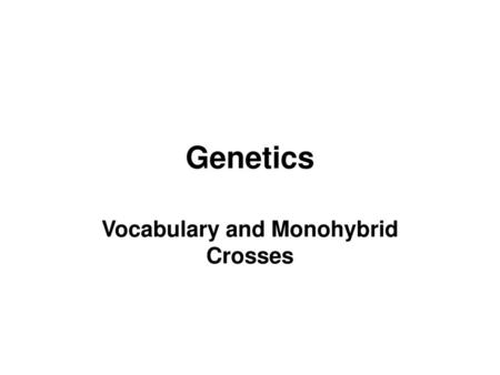 Vocabulary and Monohybrid Crosses