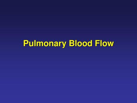 Pulmonary Blood Flow.