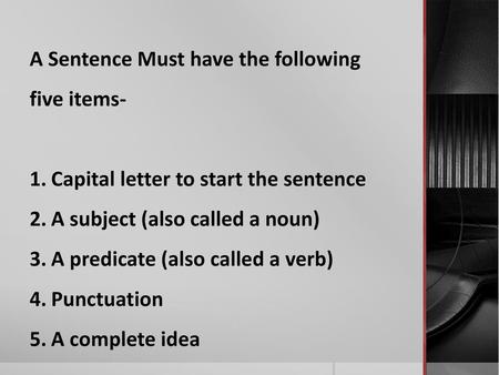 A Sentence Must have the following  five items-