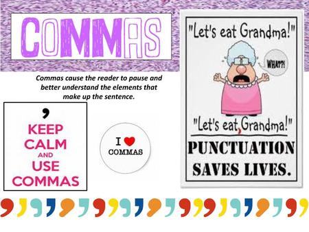 Students often place commas throughout their papers as if they are sprinkling raisins on their oatmeal. Although you shouldn’t use a comma unless you know.