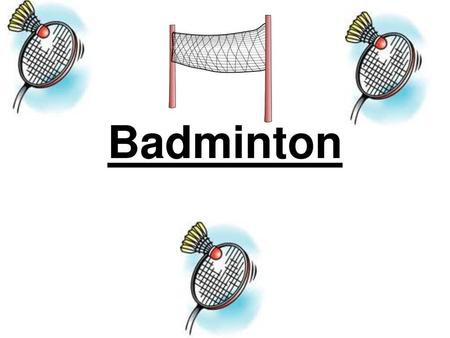 Badminton.