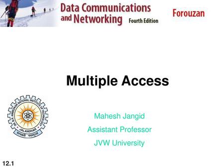 Multiple Access Mahesh Jangid Assistant Professor JVW University.