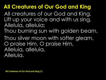 All Creatures of Our God and King