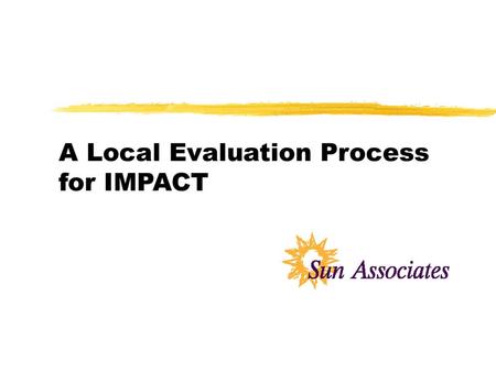 A Local Evaluation Process for IMPACT