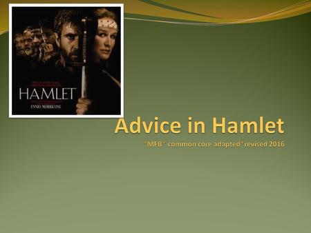 Advice in Hamlet *MFB* common core adapted*revised 2016