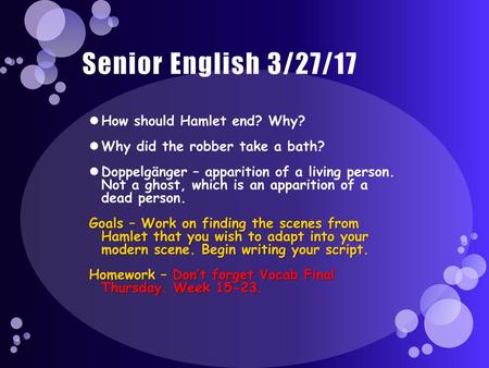 Senior English 3/27/17 How should Hamlet end? Why?