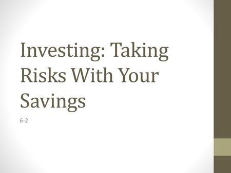 Investing: Taking Risks With Your Savings