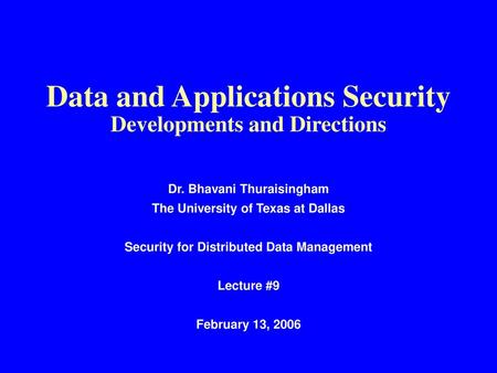 Data and Applications Security Developments and Directions