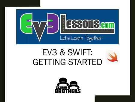 EV3 & Swift: Getting STARTED