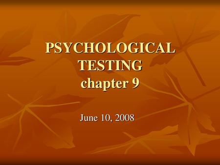 PSYCHOLOGICAL TESTING chapter 9