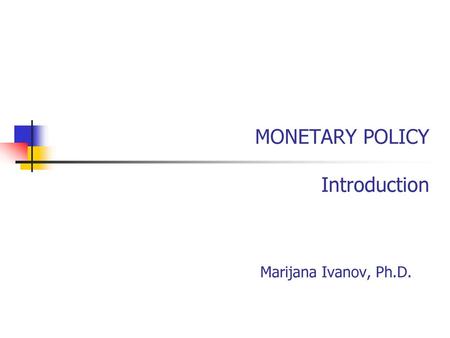 MONETARY POLICY Introduction