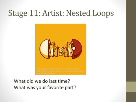 Stage 11: Artist: Nested Loops