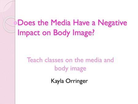 Does the Media Have a Negative Impact on Body Image?