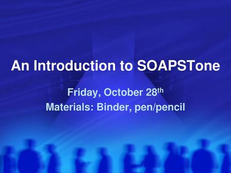 An Introduction to SOAPSTone