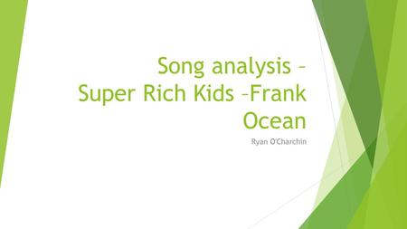 Song analysis – Super Rich Kids –Frank Ocean