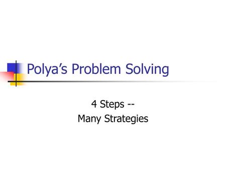 Polya’s Problem Solving