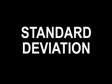 STANDARD DEVIATION.