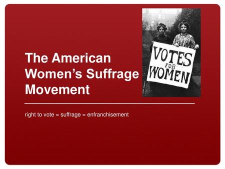 The American Women’s Suffrage Movement