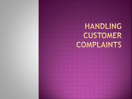 HANDLING CUSTOMER COMPLAINTS